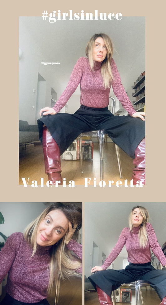 #GIRLSINLUCE : Valeria Fioretta